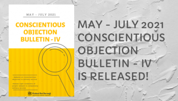 May-July 2021 Conscientious Objection Bulletin – IV