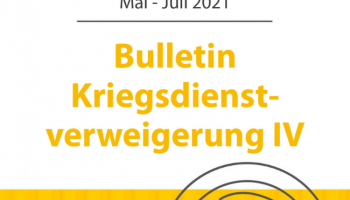 Mai – Juli 2021 Bulletin Kriegsdienst-verweigerung
