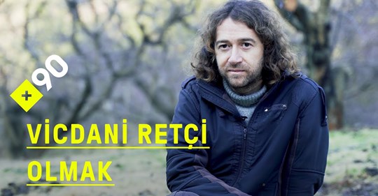 “Bu ülkede hak olsaydı, yüz binlerce vicdani retçi olacağından eminim” (Video)