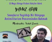 Savaşların Yayıldığı Bir Dünyaya Antimilitarizm Penceresinden Bakmak (Yavuz Atan’la Söyleşi/15 mayıs, İzmir)