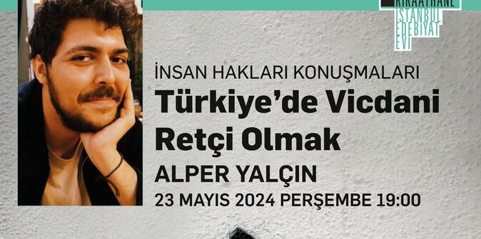 Türkiye’de Vicdani Retçi Olmak (Söyleşi, 23 Mayıs, 19.00, İstanbul Edebiyat Evi)