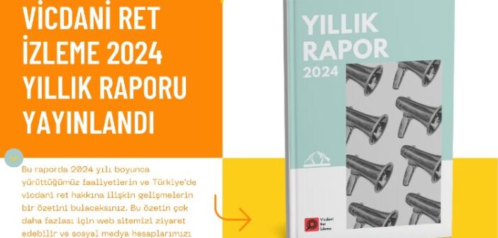 Vicdani Ret İzleme 2024 Yıllık Raporu Yayınlandı