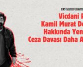 Kamil Murat Demir Hakkında Yeni Bir Ceza Davası Daha Açıldı