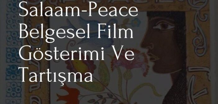 Shalom–Salaam–Peace Belgesel Film Gösterimi ve Tartışma (14 Aralık, 19.00, Beyoğlu/İST)